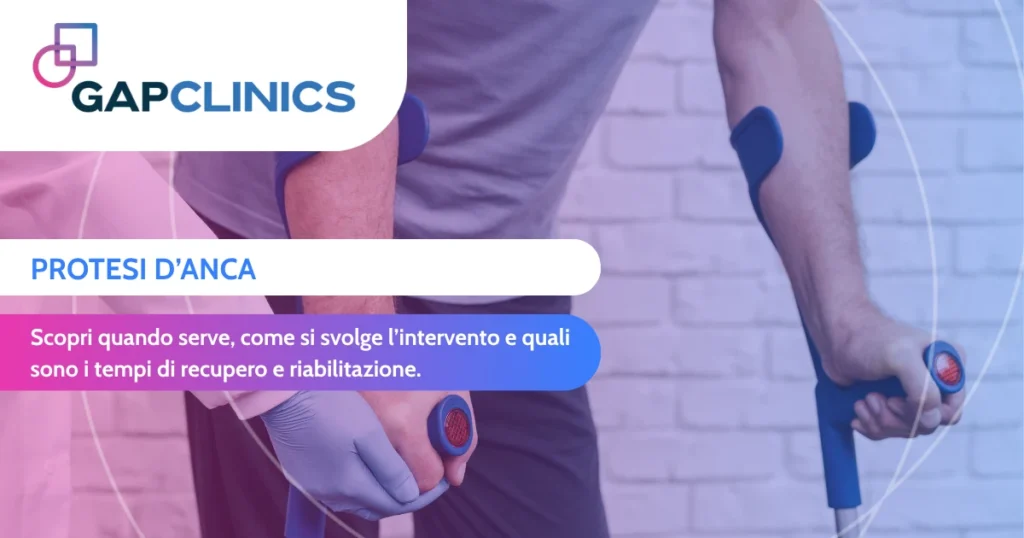 Protesi d’anca - quando serve e come si esegue l’intervento