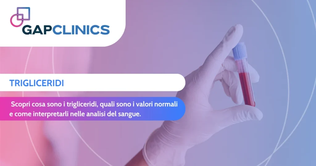 Trigliceridi - cosa sono, valori normali e analisi del sangue