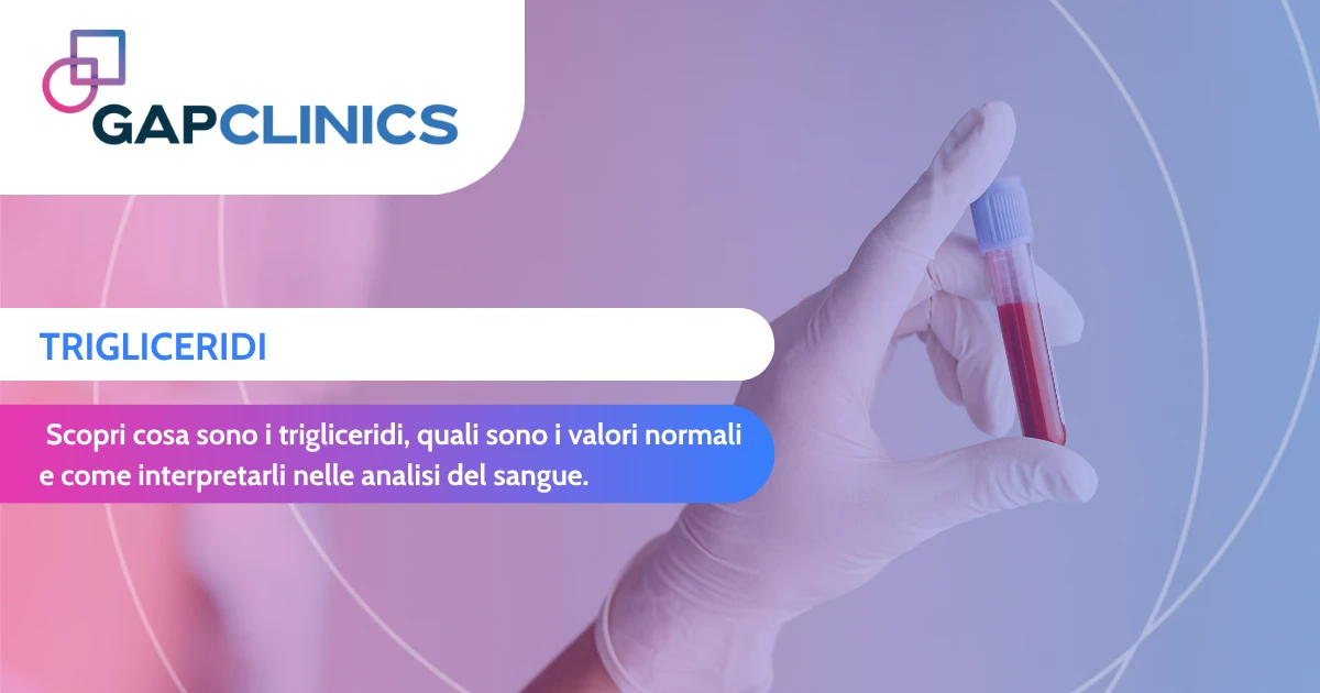 Trigliceridi - cosa sono, valori normali e analisi del sangue
